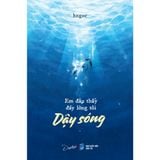  Sách - Em Đâu Thấy Đáy Lòng Tôi Dậy Sóng 