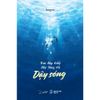 Sách - Em Đâu Thấy Đáy Lòng Tôi Dậy Sóng 