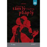  Sách - Chuyện Tâm Lý Trong Phòng Pháp Lý 