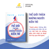  Sách - Thế Giới Thích Những Người Kiên Trì 
