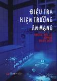  Sách - Điều Tra Hiện Trường Án Mạng: Những Tội Ác Không Hoàn Hảo 