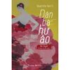  Sách - Đàn Bà Hư Ảo 
