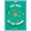  Sách - Sức Hút Của Sự Tập Trung 