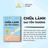  Sách - Chữa Lành Sau Tổn Thương 