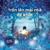  Sách - Trốn Lên Mái Nhà Để Khóc (Ấn Bản Sưu Tầm) 