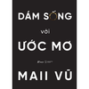  Sách - Dám Sống Với Ước Mơ 