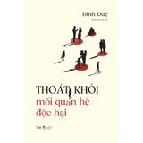  Sách - Thoát Khỏi Mối Quan Hệ Độc Hại 
