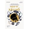  Sách - Ngại Gì Xấu Hổ 