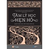  Sách - Tâm Lý Học Hẹn Hò - Nghệ Thuật Giao Tiếp Trong Tình Yêu 