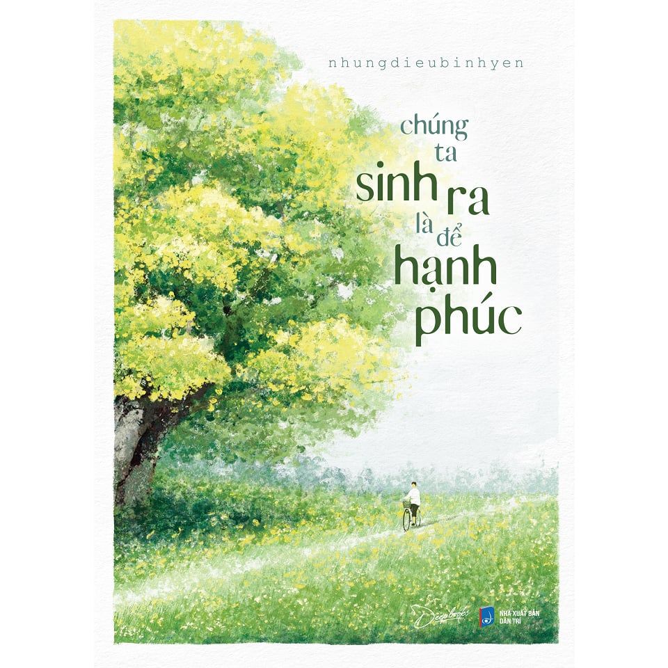  Sách - Chúng Ta Sinh Ra Là Để Hạnh Phúc 