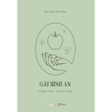  Sách - GẶT BÌNH AN (Chép Chữ - Luyện Tâm) 