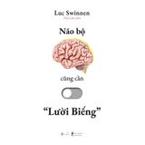  Sách - Não Bộ Cũng Cần “Lười Biếng” 