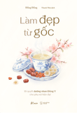  Sách - Làm Đẹp Từ Gốc 