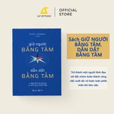  Sách - Giữ Người Bằng Tâm, Dẫn Dắt Bằng Tầm 