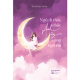  Sách - Ngủ Đi Thôi Chắc Anh Ấy Cũng Ngủ Rồi 