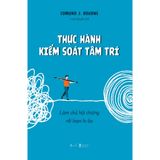  Sách - Thực Hành Kiểm Soát Tâm Trí 