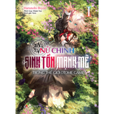  Sách - Nữ Chính Sinh Tồn Mạnh Mẽ Trong Thế Giới Otome Game (Tập 1) 