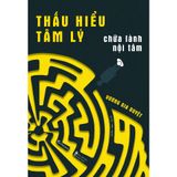  Sách - Thấu Hiểu Tâm Lý, Chữa Lành Nội Tâm 