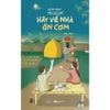  Sách - Hôm Nay Nếu Có Thể Hãy Về Nhà Ăn Cơm 