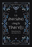  Sách - Là Ánh Sáng Cũng Là Tình Yêu 