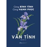  Sách - Càng Bình Tĩnh Càng Hạnh Phúc 