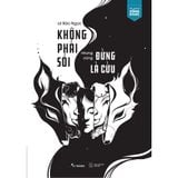  Sách - Không Phải Sói Nhưng Cũng Đừng Là Cừu 
