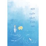  Sách - Một Cuốn Sách Tích Cực 