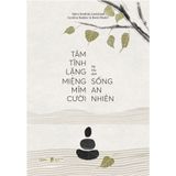  Sách - Tâm Tĩnh Lặng Miệng Mỉm Cười Sống An Nhiên 