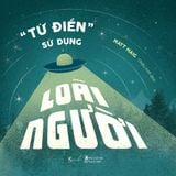  Sách - "Từ điển" Sử Dụng Loài Người 