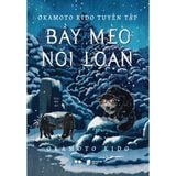  Sách - Okamoto Kido Tuyển Tập - Bầy Mèo Nổi Loạn 