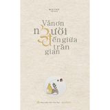  Sách - Vẫn Ơn Người Đến Giữa Trần Gian 