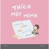 Sách - Thích Một Mình Nhưng Chẳng Thể Quá Lâu 