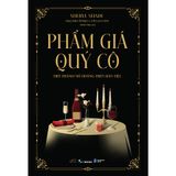  Sách - Phẩm Giá Quý Cô - Trở Thành Nữ Hoàng Trên Bàn Tiệc 