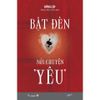  Sách - Bật Đèn Nói Chuyện "Yêu" 
