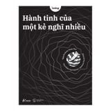  Sách - Hành Tinh Của Một Kẻ Nghĩ Nhiều 