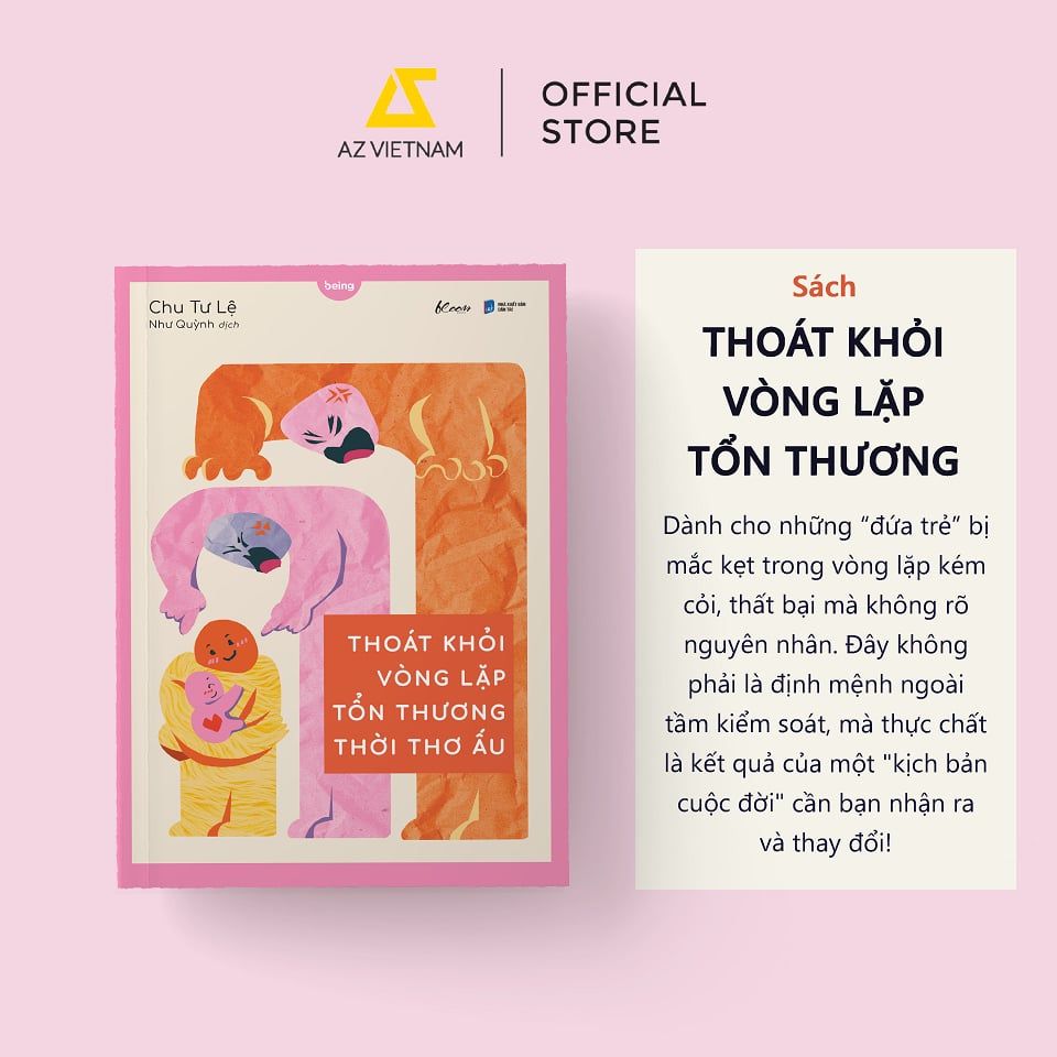  Sách - Thoát Khỏi Vòng Lặp Tổn Thương Thời Thơ Ấu 