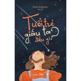  Sách - Tuổi Trẻ Giấu Ta Điều Gì? 
