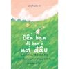  Sách - Bên Bạn Dù Bạn Ở Nơi Đâu (Trích dẫn song ngữ Trung - Việt) 