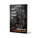  Sách - Ghi Chép Pháp Y - Những Thi Thể Không Hoàn Chỉnh 