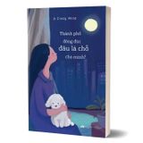  Sách - Thành Phố Đông Đúc, Đâu Là Chỗ Cho Mình? 