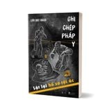  Sách - Ghi Chép Pháp Y - Lật Lại Hồ Sơ Tội Ác 