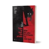  Sách - Tâm Lý Học Tội Phạm - Khi Kẻ Yếu Trở Thành Kẻ Săn Mồi 