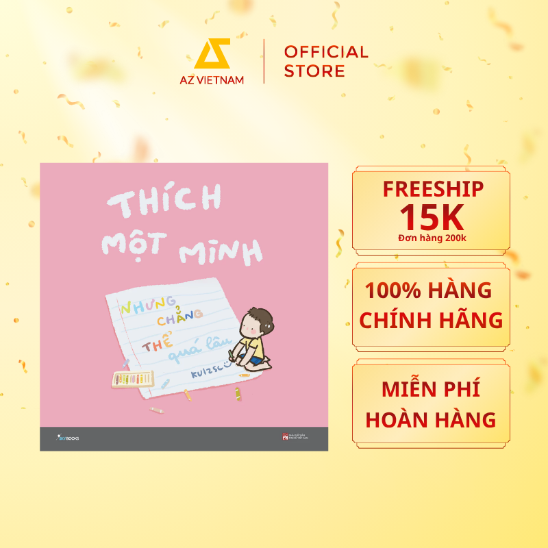  Sách - Thích Một Mình Nhưng Chẳng Thể Quá Lâu 