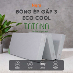 Nệm Bông Ép Gấp 3 Eco Cool Tatana