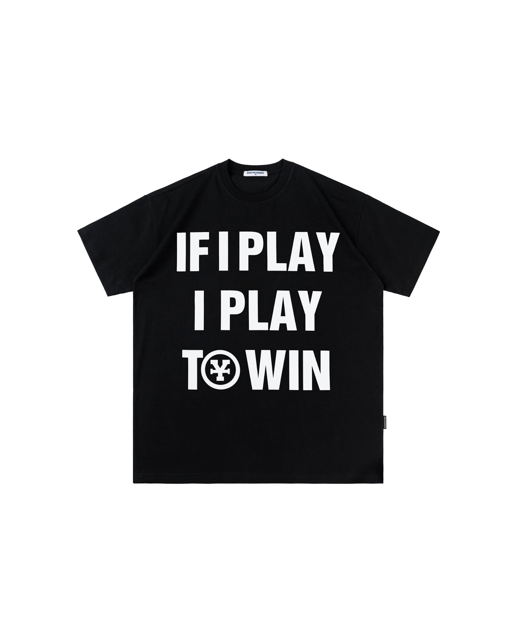 DirtyCoins Áo Thun If I Play I Play To Win