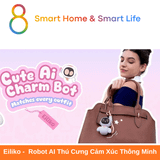  Robot Eilik -  Robot AI Tương tác đa cảm xúc 8matter SmartHome 