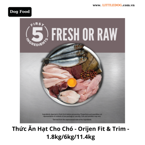 Thức Ăn Hạt Cho Chó - Orijen Dog Fit&Trim - 1.8kg/6kg/11.4kg