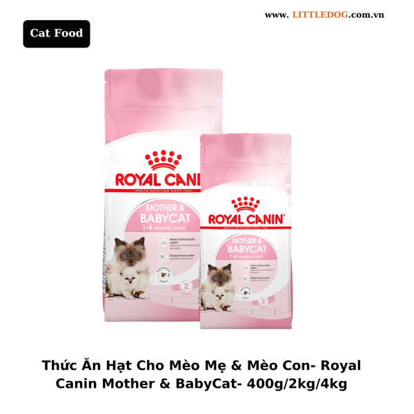Thức Ăn Hạt Cho Mèo Mẹ Và Mèo Con - Royal Canin Mother & Baby Cat - 400g/2kg/4kg/10kg