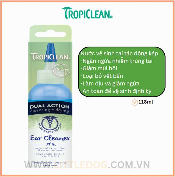 Tropiclean Nước Vệ Sinh Tai Tác Động Kép Cho Chó Và Mèo 118ml