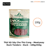 Thịt Vịt Sấy Cho Thú Cưng - Meatyway Duck Tender - 100g/454g